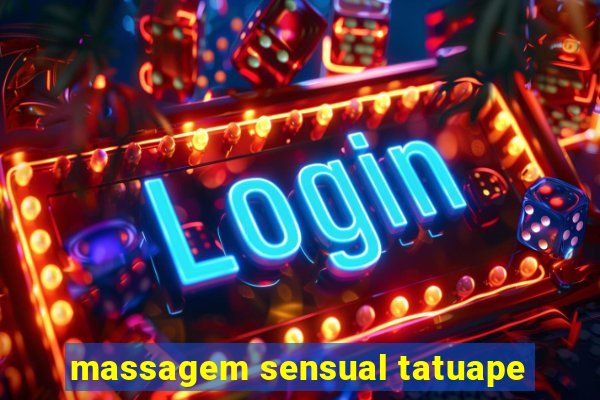 massagem sensual tatuape